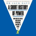 A Short History of Power, Dr Jack Davy