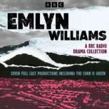Emlyn Williams A BBC Radio Drama Col..., Emlyn Williams