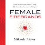 Female Firebrands, Mikaela Kiner