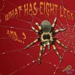 What Has Eight Legs and.?, J. Jean Robertson