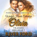 Training Her Heart: Olivia, River Ford