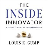 The Inside Innovator, Louis K. Gump