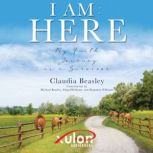 I AM HERE, Claudia Beasley