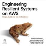 Engineering Resilient Systems on AWS, Kevin Schwarz