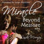 Miracle Beyond Measure, Linda Mooney