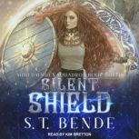 Silent Shield, S. T. Bende