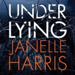 Under Lying, Janelle Harris