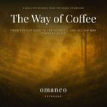 The Way of Coffee, omaneo