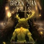The Green Man Falls, Francesca McMahon