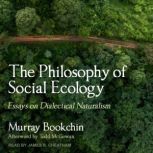 The Philosophy of Social Ecology Essays on Dialectical Naturalism, Murray Bookchin