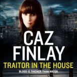 Traitor in the House, Caz Finlay