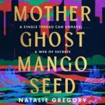 Mother Ghost Mango Seed, Natalie Gregory