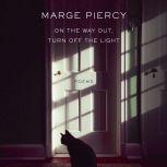 On the Way Out, Turn Off the Light Poems, Marge Piercy