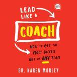 Lead Like a Coach, Karen Morley