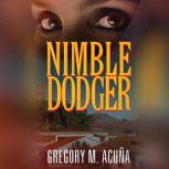 Nimble Dodger, Gregory Acuna