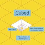 Cubed A Secret History of the Workplace, Nikil Saval