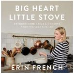 Big Heart Little Stove, Erin French