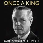 Once a King, Jane Marguerite Tippett