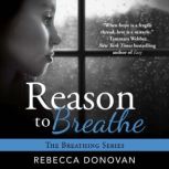 Reason to Breathe, Rebecca Donovan