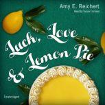 Luck, Love  Lemon Pie, Amy E. Reichert