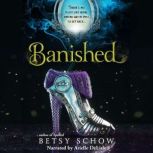 Banished, Betsy Schow