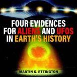 Four Evidences for Aliens and UFOs in Earths History, Martin K. Ettington