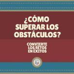 COMO SUPERAR LOS OBSTACULOS?, LIBROTEKA