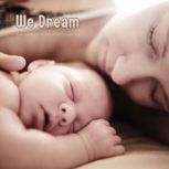 We Dream  Modern Lullabies for You a..., Modern Baby Lullabies  Baby Sleep Music