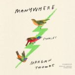 Manywhere Stories, Morgan Thomas