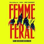 Femme Feral, Sam Beckbessinger