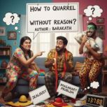 HOW TO QUARREL WITHOUT REASON?, BARAKATH