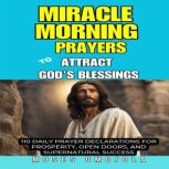 Miracle Morning Prayers To Attract Go..., Moses Omojola