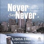 Never Say Never, Linda Hill