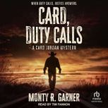 Card, Duty Calls, Monty R. Garner