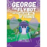 GEORGE the Flybot and the Golden Owl ..., Nessa Bellido Schwarz
