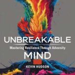 Unbreakable Mind, Kevin Hudson