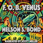 F. O. B. Venus, Nelson S. Bond