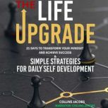 The Life Upgrade, Collins Jacobs