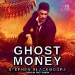 Ghost Money, Stephen Blackmoore