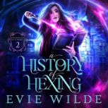 A History of Hexing, Evie Wilde
