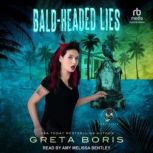 BaldHeaded Lies, Greta Boris