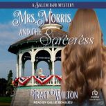 Mrs. Morris and the Sorceress, Traci Wilton