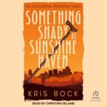 Something Shady at Sunshine Haven, Kris Bock