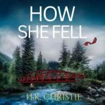 How She Fell, H.K. Christie