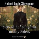 Story of the Young Man in Holy Orders..., Robert Louis Stevenson