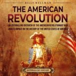 The American Revolution An Enthralli..., Billy Wellman