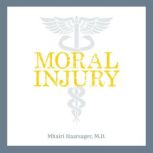 Moral Injury, Mhairi Haarsager, M.D.