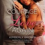 Courage to Love Again, Kimberly Brown