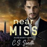 Near Miss, C.S. Smith