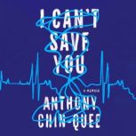I Cant Save You, Anthony ChinQuee